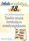 Kalamár Hajnalka - Tanulási zavarok korrekciója és személyiségfejlesztés  - Iskolapszichológia 18.