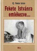 Ifj. Fekete István - Fekete Istvánra emlékezve...