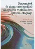 Ember István; Kiss István - Daganatok és daganatmegelőző  állapotok molekuláris epidemiológiája - Molekuláris epidemiológiája
