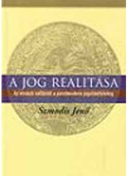 Szmodis Jenő - A jog realitása - Az etruszk vallástól a posztmodern jogelméletig, null 2005 antikvár könyv