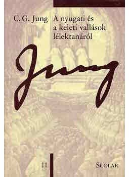 Carl Gustav Jung - A nyugatiés a keleti vallások lélektanáról - C. G. Jung Összegyűjtött munkái - Tizenegyedik kötet, null 2012 antikvár könyv