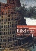 George Steiner - Bábel után - Nyelv és fordítás 1.