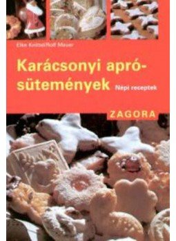 Elke Knittel; Rolf Mauer - Karácsonyi aprósütemények - Népi receptek - Népi receptek, null 2006 antikvár könyv