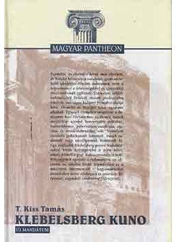 T. Kiss Tamás - Klebelsberg Kuno T. Kiss Tamás - Klebelsberg Kuno, null 1999 antikvár könyv