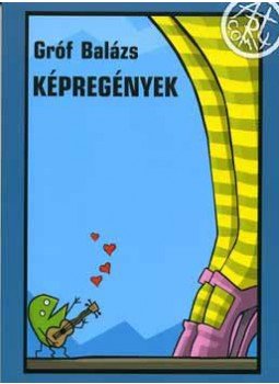 Gróf Balázs - Képregények Gróf Balázs - Képregények, null 2005 antikvár könyv