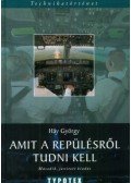Háy György - Amit a repülésről tudni kell