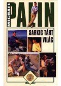 Michael Palin - Sarkig tárt világ