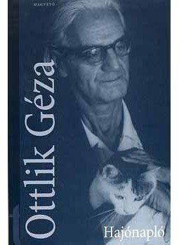 Ottlik Géza - Hajónapló Ottlik Géza - Hajónapló, Budapest 2005 antikvár könyv
