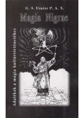G. S. Frater P. A. X. - Magia Nigrae - Adalékok a mágia kultúrtörténetéhez - Adalékok a mágia kultúrtörténetéhez