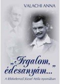 Valachi Anna - "Irgalom, édesanyám..."