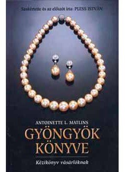 Antoinette Matlins - Gyöngyök könyve - Kézikönyv a vásárlóknak, null 2005 antikvár könyv