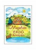 Ivánfy Jaksity György - Meseház az erdő közepén