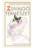 Kosztolányi Dezső - Zsivajgó természet