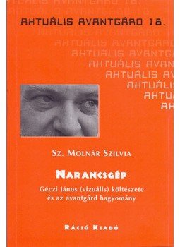 Sz. Molnár Szilvia - NARANCSGÉP Sz. Molnár Szilvia - NARANCSGÉP, null 2004 antikvár könyv
