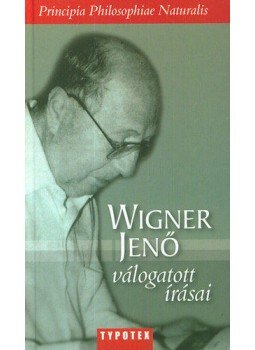 Wigner Jenő, Ropolyi László (szerk.) - Wigner Jenő válogatott írásai Wigner Jenő, Ropolyi László (szerk.) - Wigner Jenő válogatott írásai, Budapest 2005 antikvár könyv