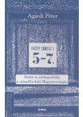 Agárdi Péter - Bródy Sándor utca 5-7. - Rádió- és médiapolitika a századforduló Mo-án