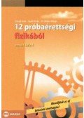 Csiszár Imre - 12 próbaérettségi fizikából - Emelt szint - Emelt szint