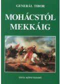 Generál Tibor - Mohácstól Mekkáig