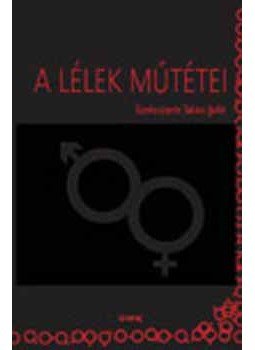 Takács Judit - A lélek műtétei Takács Judit - A lélek műtétei, null 2006 antikvár könyv