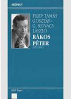 Filep Tamás Gusztáv; G. Kovács László - Rákos Péter (1925-2002) Filep Tamás Gusztáv; G. Kovács László - Rákos Péter (1925-2002), null 2005 antikvár könyv