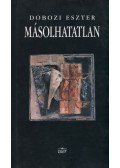 Dobozi Eszter - Másolhatatlan - Versek - Versek