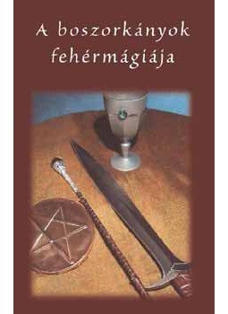 Nagy András Pál - A boszorkányok fehérmágiája Nagy András Pál - A boszorkányok fehérmágiája, null 2006 antikvár könyv
