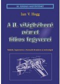 Hogg, Ian V - A II. világháború német titkos fegyverei