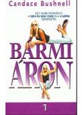 Candace Bushnell - Bármi áron 1-2.