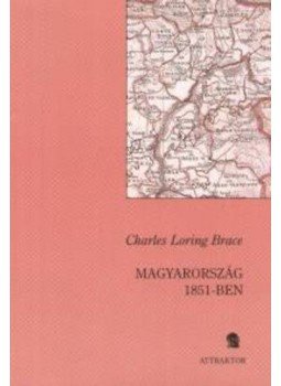 Charles Loring Brace - Magyarország 1851-ben - Személyes beszámolóval az osztrák rendőrségről - SZEMÉLYES BESZÁMOLÓVAL AZ OSZTRÁK RENDŐRSÉGRŐL, null 2006 antikvár könyv