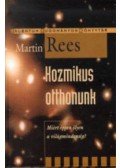 Martin Rees - Kozmikus otthonunk