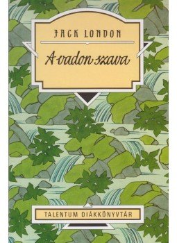 Jack London - A vadon szava Jack London - A vadon szava, Budapest 2006 antikvár könyv