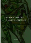 KARÁCSONYI ZSOLT - A nagy kilometrik