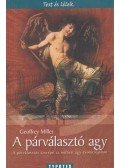 Geoffrey Miller - A párválasztó agy - A párválasztás szerepe az emberi agy evolúciójában
