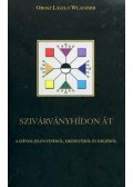 Orosz László Wladimir - Szivárványhídon át  - A színek jelentéséről, eredetéről és erejéről
