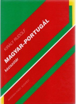 Király Rudolf - Magyar-portugál kéziszótár Király Rudolf - Magyar-portugál kéziszótár, Budapest 2007 antikvár könyv