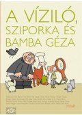 Szoboszlai Margit - A víziló, Sziporka és Bamba Géza