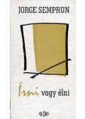 Semprun, Jorge - Írni vagy élni