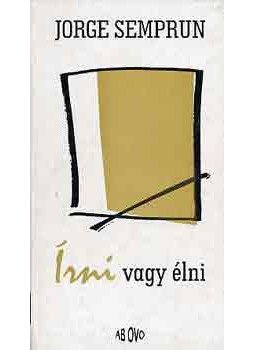 Semprun, Jorge - Írni vagy élni Semprun, Jorge - Írni vagy élni, 1995 antikvár könyv
