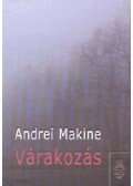 Andrei Makine - Várakozás