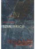 Szécsi Magda - Szia, Frici!