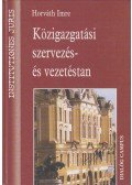 Horváth Imre - Közigazgatási szervezés- és vezetéstan