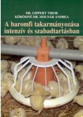 Dr. Gippert Tibor; Kőrősiné Dr. Molnár Andrea - A baromfi takarmányozása intenzív és szabadtartásban