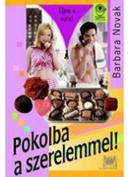 Novak, Barbara - Pokolba a szerelemmel! - ÉLJEN A SZEX! Novak, Barbara - Pokolba a szerelemmel! - ÉLJEN A SZEX!, null 2012 antikvár könyv