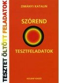 Zimányi Katalin - Szórend - Tesztfeladatok megoldásokkal és magyarázatokkal