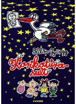 Fülöp György - Karikatúrasuli Fülöp György - Karikatúrasuli, Budapest 2000 antikvár könyv
