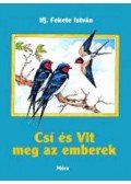 Ifj. Fekete István - Csí és Vit meg az emberek