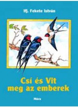 Ifj. Fekete István - Csí és Vit meg az emberek Ifj. Fekete István - Csí és Vit meg az emberek, null 2008 antikvár könyv