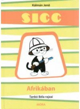 Kálmán Jenő - Sicc Afrikában Kálmán Jenő - Sicc Afrikában, null 2009 antikvár könyv
