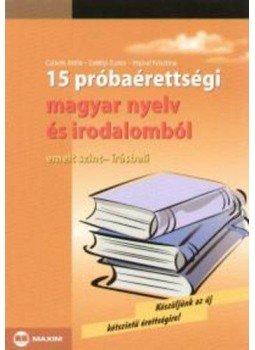 Czövek Attila, Erdélyi Eszter, Hajnal Krisztina - 15 próbaérettségi magyar nyelv és irodalomból, null 2007 antikvár könyv