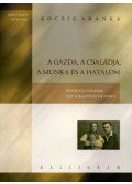 Kocsis Aranka - A gazda, a családja, a munka és a hatalom